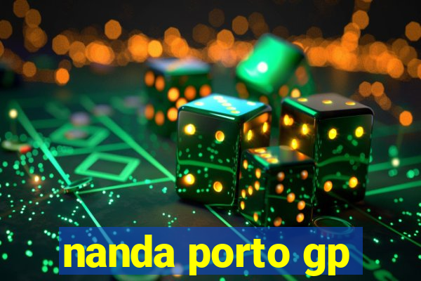 nanda porto gp